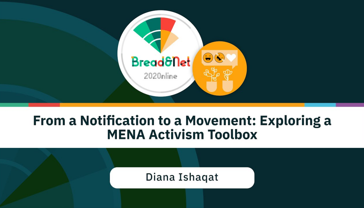 From a Notification to a Movement: Exploring a MENA Activism Toolbox [Bread&Net 2020 Session]