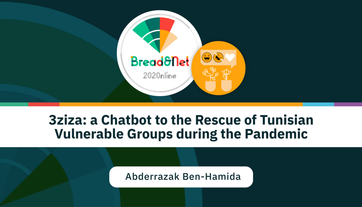 3ziza: Chatbot in Support of Tunisian Vulnerable Groups during the Pandemic [Bread&Net 2020 Session]