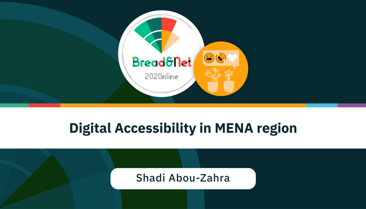 Digital Accessibility in MENA Region [Bread&Net 2020 Session]